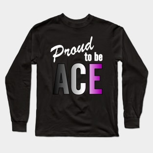 Proud To Be Ace Long Sleeve T-Shirt
